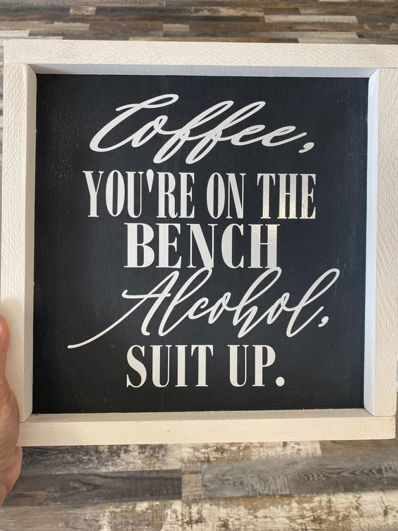 Coffee You're on the Bench