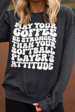 May Your Coffee Be Stronger Than Your Softball Players Attitude TEE/SWEATSHIRT