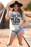 Don’t Make Me Take You To The Train Station Tee