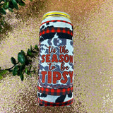Tis The Season to be Tipsy Slim Can